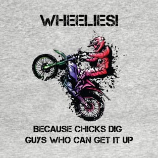 Chicks Dig Wheelies! T-Shirt